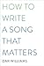 How to Write a Song that Matters