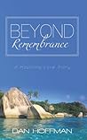 Beyond Remembrance: A Haunting Love Story