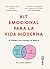 Kit emocional para la vida moderna. 53 formas de cuidar tu mente (Spanish Edition)