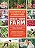 Start Your Farm: The Authoritative Guide to Becoming a Sustainable 21st Century Farmer