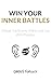 Win Your Inner Battles by Darius Foroux