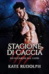 Stagione Di Caccia by Kate Rudolph