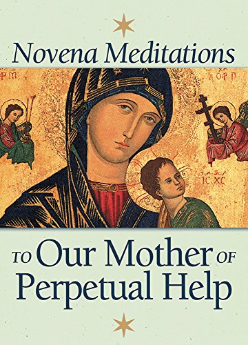 Novena Meditations to Our Mother of Perpetual Help (Kindle Edition)