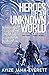 Heroes of an Unknown World: a novel (The Liminal People Book 4)