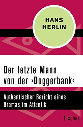 Der letzte Mann von der ›Doggerbank‹: Authentischer Bericht eines Dramas im Atlantik (German Edition)
