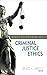 Encyclopedia of Criminal Justice Ethics