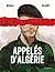 Appelés d'Algérie (French Edition)