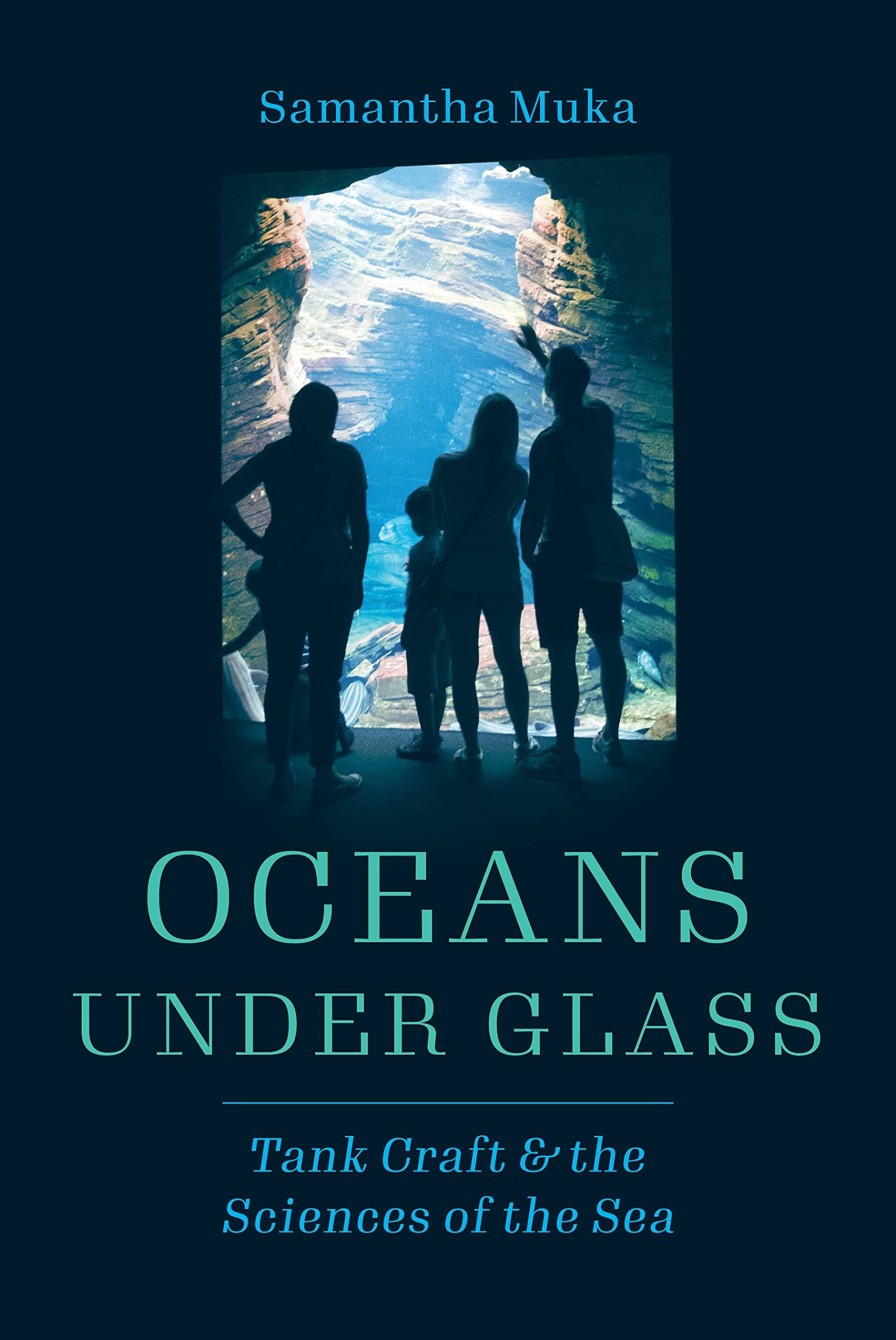 Oceans under Glass: Tank Craft & the Sciences of the Sea (Kindle Edition)