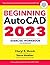 Beginning AutoCAD® 2023 Exercise Workbook: For Windows®