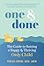 One & Done: The Guide to Raising a Happy and Thriving Only Child