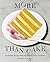 More Than Cake: 100 Baking Recipes Built for Pleasure and Community