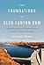 The Foundations of Glen Canyon Dam: Infrastructures of Dispossession on the Colorado Plateau