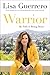 Warrior: My Path to Being Brave