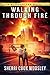 Walking Through Fire