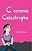 C comme Catastrophe (French Edition)