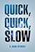 Quick, Quick, Slow