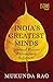 India’s Greatest Minds by Mukunda Rao