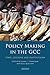 Policy-Making in the GCC: State, Citizens and Institutions (Library of Modern Middle East Studies)