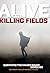 Alive in the Killing Fields: Surviving the Khmer Rouge Genocide (History (World))