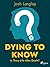 Dying to Know: Is There Life After Death?