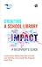 Creating a School Library with Impact: A Beginner's Guide