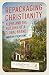 Repackaging Christianity by Andrew Atherstone Repackaging Christianity by Andrew Atherstone