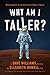 Why Am I Taller?: What Happens to an Astronaut's Body in Space