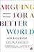 Arguing for a Better World by Arianne Shahvisi