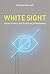 White Sight: Visual Politics and Practices of Whiteness