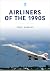 Airliners of the 1990s (His...