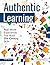 Authentic Learning: Real-World Experiences That Build 21st-Century Skills