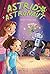 Robot Rebellion (Astrid the Astronaut, #4)