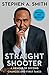 Straight Shooter: A Memoir of Second Chances and First Takes