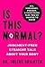 Is This Normal?: Judgment-Free Straight Talk about Your Body