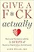 Give a F*ck, Actually by Alex Wills Give a F*ck, Actually by Alex Wills