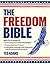 The Freedom Bible: An A-to-Z Guide to Exercising Your Individual Rights, Protecting Your Privacy, Liberating Yourself from Corporate and Government Overreach
