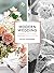 Modern Wedding: Creating a Celebration That Looks and Feels Like You