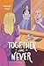 Together For Never