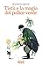 Tistù e la magia del pollice verde (Italian Edition)