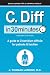 C. Diff In 30 Minutes: A Guide to Clostridium Difficile for Patients and Families