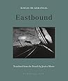Eastbound by Maylis de Kerangal