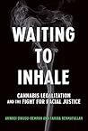 Waiting to Inhale: Cannabis Legalization and the Fight for Racial Justice
