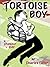 Tortoise Boy: A Chamber Play