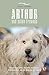 Arthur und seine Freunde: Neues vom Hund, der den Dschungel durchquerte, um ein Zuhause zu finden (German Edition)