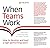 When Teams Work