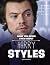 What You Never Knew About Harry Styles by Dolores Andral What You Never Knew About Harry Styles by Dolores Andral