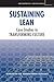 Sustaining Lean: Case Studies in Transforming Culture (Enterprise Excellence Book 3)