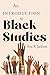 An Introduction to Black Studies