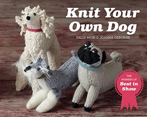 Knit Your Own Dog: The winners of Best in Show (Kindle Edition)