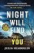 Night Will Find You